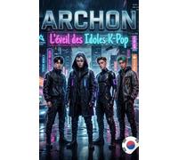 ARCHON: L'éveil des Idoles K-Pop