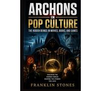 Archons in Pop Culture: The Hidden Beings in Movies, Books, and Games