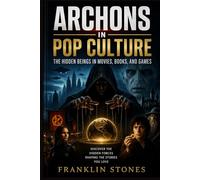 Archons in Pop Culture: The Hidden Beings in Movies, Books, and Games