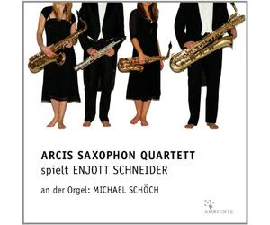 Arcis Saxophon Quartett - ARCIS SAXOPHON QUARTETT spielt Enjott Schneider