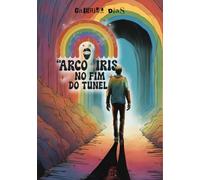 Arco-íris No Fim do Túnel