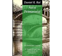 Arco Primaveral: 365 Puentes por Construir