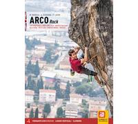 Arco rock 139 proposals. 6000 Lines. Arco, Northern Lake Garda, Sarca Valley, Val di Ledro, Giudicarie Valleys, Rovereto (Luoghi verticali)