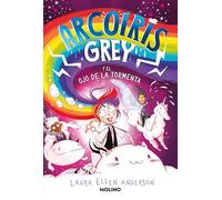 Arcoíris Grey 2 - Arcoíris Grey y el ojo de la tormenta (Ficción Kids)