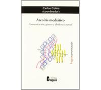 ARCOIRIS MEDIATICO: Comunicacion, Genero y Disidencia Sexual (FRAGUA COMUNICACION)