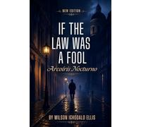 Arcoiris Nocturno: 3 (If The Law Was A Fool)