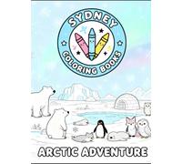 Arctic Adventures Coloring Book for Kids Ages 4-8: Fun Winter Animals, Polar Bears, Penguins, and Snowy Scenes for Creative Learning: Explore the ... polar animals, icy landscapes, and more!