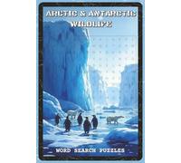 Arctic and Antarctic Wildlife Word Search Puzzles: Word Search Puzzles with Easy to Read about Polar Animals, Ice Habitats, and Cold-Climate ... for Nature Lovers, Students, and Puzzle Fans