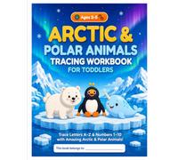 Arctic and Polar Animals Tracing Workbook for Toddlers: Trace Letters A-Z and Numbers 1-10 with Amazing Arctic and Polar Animals for Kids Ages 2-5