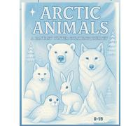 Arctic Animals : A Fantasy Winter Coloring Journey: A frozen world full of life