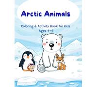 Arctic Animals: Coloring & Activity Book for Kids Ages 4-6 (Miss Kate Story - Animals Coloring & Activity Books)