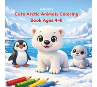 ARCTIC ANIMALS COLORING BOOK AGES 4-8
