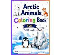 Arctic Animals Coloring Book for Kids Ages 3-8: Fun and Easy Polar Animal Coloring Pages for Boys and Girls