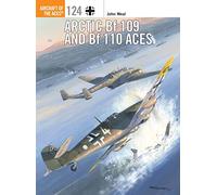 Arctic Bf 109 and Bf 110 Aces: 124 (Aircraft of the Aces)