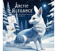 Arctic Elegance: A Journey Through Winter’s Forest: 100 Illustrations to Color and Savor
