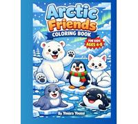 Arctic Friends Coloring Book for Kids Ages 4-8: Fun Coloring Pages with Polar Bears, Penguins, and Arctic Animals (Winter Fun Coloring Series)