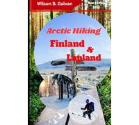 Arctic Hiking Finland & Lapland 2026: Your Complete Trail Guide to National Parks, Arctic Adventures, and Wild Camping under the Midnight Sun