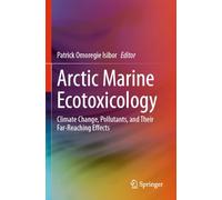 Arctic Marine Ecotoxicology: Climate Change, Pollutants, and Their Far-Reaching Effects