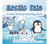 Arctic Pals Coloring Book: A Cute Animal Coloring Book With Names Perfect for Toddlers Aged 2-4 Years Old