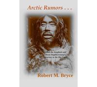 Arctic Rumors: What the Inughuit said about Dagtikorssuaq's journey to the Big Navel