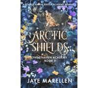Arctic Shields: A Reverse Harem Shifter Academy Romance (Frosthaven Academy)