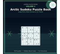 Arctic Sudoku Puzzle Book: Large Print, Polar animals & Ice Theme (Mystery Word Sudoku: Puzzles with Clues)
