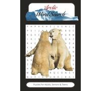 Arctic Word Search Puzzle Book: Word Searches With Easy to Read Print about Arctic, ice, and More | 6*9 inches, 110 pages | 50+ Puzzles...Gift for Vacations, Holidays and Free Times