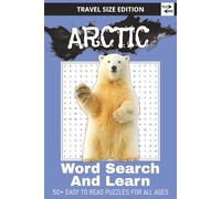 Arctic Word Search Puzzle Book: Word Searches with Easy to Read Print about Arctic, polar bear, puffin and More | 6x9 inches, 110 pages | 50+ Puzzles ... TRAVEL SIZE Think and Learn Puzzle Books)