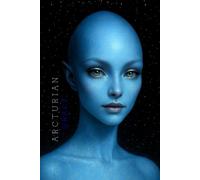 ARCTURIAN GRACE: A Limited Collector's Edition from the Galactic Collection - The Portrait Series of Celestial Beings
