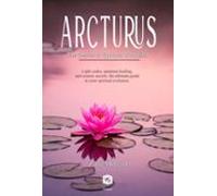 Arcturus - The Secret of Spiritual Evolution