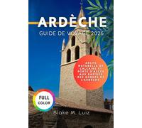 Ardèche Guide de voyage 2026: Arche naturelle de calcaire et porte d'accès aux rapides des Gorges de l'Ardèche.