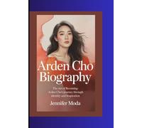 ARDEN CHO BIOGRAPHY: The Art of Becoming- Arden Cho’s Journey Through Identity and Inspiration