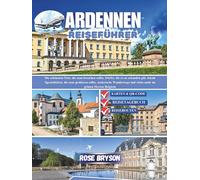 Ardennen Reiseführer 2026: Entdecken Sie die schönsten Sehenswürdigkeiten und versteckte Dörfer, probieren Sie lokale Spezialitäten und wandern Sie ... los destinos más extraordinarios del mundo:)