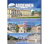 Ardennen Reiseführer 2026: Entdecken Sie die schönsten Sehenswürdigkeiten und versteckte Dörfer, probieren Sie lokale Spezialitäten und wandern Sie ... los destinos más extraordinarios del mundo:)