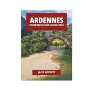 ARDENNES COMPREHENSIVE GUIDE 2025