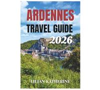 ARDENNES TRAVEL GUIDE 2026