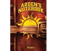 Arden's Notebook, Volume 1