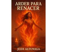 Arder para Renacer