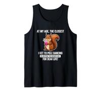 Ardilla Divertida Diciendo mi Edad lo más cercano Get Pole Dancing Camiseta sin Mangas