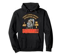 Ardilla I Don't Have A Short Attention Span Funny Sarcastic Sudadera con Capucha