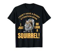 Ardilla I Don't Have A Short Attention Span Sarcastic Funny Camiseta
