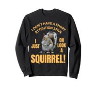 Ardilla I Don't Have A Short Attention Span Sarcastic Funny Sudadera