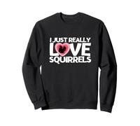Ardilla I Just Really Love Squirrels Sudadera