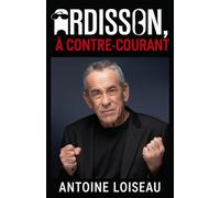 Ardisson, à Contre-Courant: Parcours d’un anticonformiste qui a changé les règles audiovisuelles