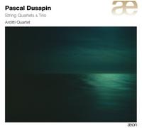 Arditti Quartet - Dusapin: String Quartets & Trio