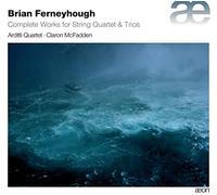 Arditti Quartet - Ferneyhough: Complete Works for String Quartets and Trios