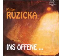 Arditti String Quartet; Thomas Bauer; Siegfried Mauser - Ruzicka: Ins Offene...