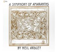 Ardley, Neil - A Symphony of Amaranths [Vinilo]