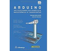 Arduino: aplicaciones en robótica, mecatrónica e ingenierías: 1