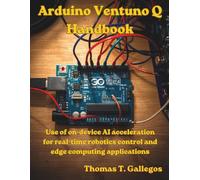 Arduino Ventuno Q Handbook: Use of on-device AI acceleration for real-time robotics control and edge computing applications